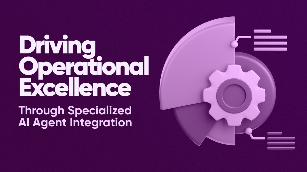 Driving Operational Excellence Through Specialized AI Agent Integration